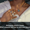 Moissanite Jewelry Trends: What's Popular and How to Style Your Pieces