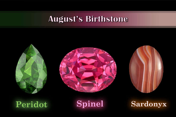 August's Birthstones: Peridot, Spinel, and Sardonyx