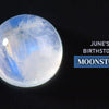 June's Birthstone: Moonstone