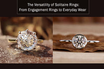 The Versatility of Solitaire Rings: From Engagement Rings to Everyday Wear