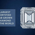 Largest Certified Lab Grown Diamond in The World