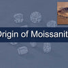 Origin of Moissanite