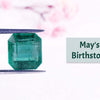 May's Birthstone